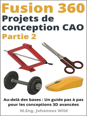 cover image of Fusion 360 | Projets de conception CAO--Partie 2